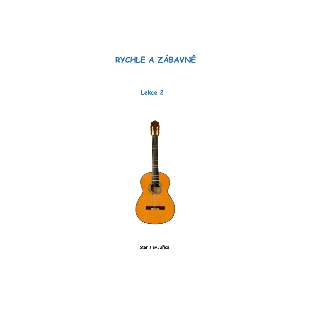 S. Juřica: Rychle a zábavně - Lekce 2