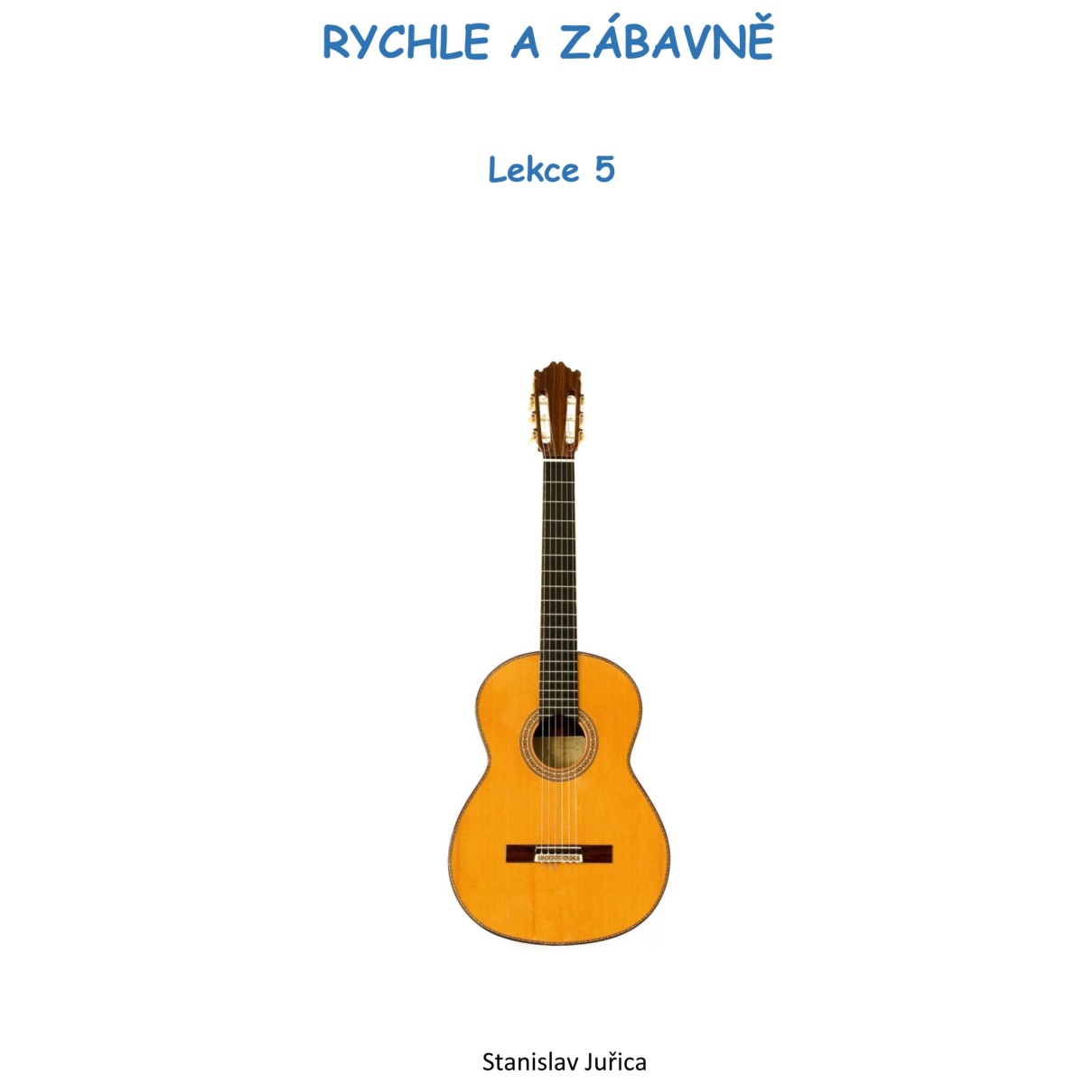 S. Juřica: Rychle a zábavně - Lekce 5