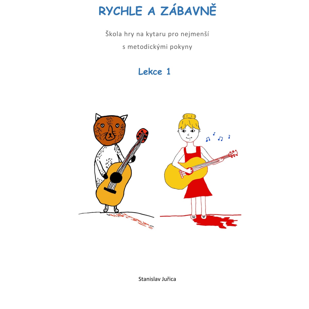 S. Juřica: Rychle a zábavně - Lekce 1 a 1a